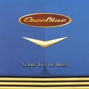 Oreo Blue - Nuthin' but the Blues (1998)