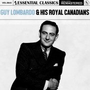 Guy Lombardo, His Royal Canadians - Essential Classics, Vol. 643 (2024)