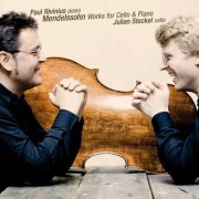 Julian Steckel & Paul Rivinius - Felix Mendelssohn, Works for Cello and Piano (2009)