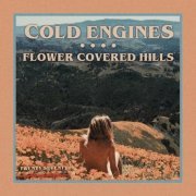 Cold Engines - Flower Covered Hills (2021)