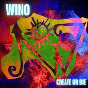 Wino - Create Or Die (2025)