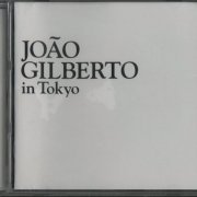 Joao Gilberto - Joao Gilberto in Tokyo (2004)