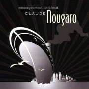 Claude Nougaro - Embarquement Immédiat (2000/2005) flac