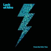 Lack Of Afro - From the Volt, Two (2025)