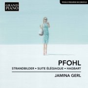 Jamina Gerl - Pfohl: Strandbilder, Op. 8, Suite élégiaque, Op. 11 & Hagbart (2019) [Hi-Res]