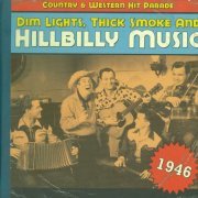 VA - Dim Lights, Thick Smoke And Hillbilly Music 1946 (2008)