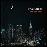 Ryan Saranich - Onward Home (2021)