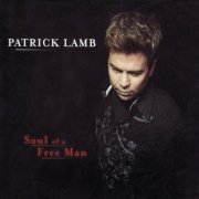 Patrick Lamb - Soul Of A Free Man (2007)