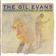 The Gil Evans Orchestra - Plays The Music Of Jimi Hendrix (1975) CD Rip