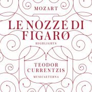 Musicaeterna, Teodor Currentzis - Mozart: Le nozze di Figaro (Highlights) (2014)