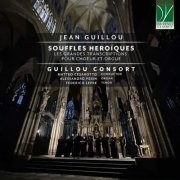 Guillou Consort, Alessandro Perin & Matteo Cesarotto - Jean Guillou: Souffles Héroïques, Les Grandes Transcriptions pour Chœur et Orgue (2024) [Hi-Res]