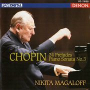 Nikita Magaloff - Chopin: 24 Preludes, Piano Sonata No. 3 (2008)