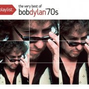 Bob Dylan - Playlist: The Very Best of Bob Dylan 70's (2009)