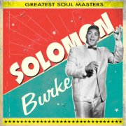 Solomon Burke - Greatest Soul Masters (2013)
