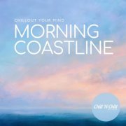 VA - Morning Coastline: Chillout Your Mind (2026)