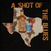 Lone Star Mojo - A Shot of the Blues (2024)