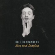 Bill Carrothers - Love and Longing (2013)