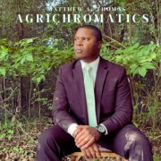 Matthew A. Thomas - Agrichromatics (2025)