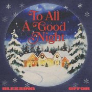 Blessing Offor - To All A Good Night (2025) Hi Res