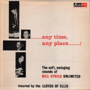 Bill Cyrils Unlimited - Any Time, Any Place! (2024)