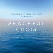 Lavinia Meijer & World Choir for Peace - Peaceful Choir - New Sound of Choral Music (2020) [Hi-Res]