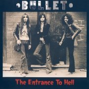 Bullet - The Entrance To Hell (Remastered) (1970/2010)