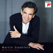 Martin Stadtfeld - Miniatures (2025)