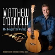 Matthew O'Donnell - The Longer the Waiting (2016)