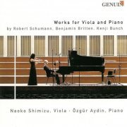 Naoko Shimizu - Schumann, R.: Fairy Tales / Britten, B.: Reflections On A Song of John Dowland / Bunch, K.: Suite for Viola and Piano (2004)
