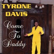 Tyrone Davis - Come To Daddy (1995)