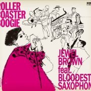 Jewel Brown with Bloodest Saxophone - Roller Coaster Boogie (2015)