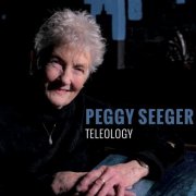 Peggy Seeger - Teleology (2025)