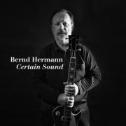 Bernd Hermann - Certain Sound (2019)