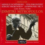 Louis Krasner, Dimitri Mitropoulos - Dimitri Mitropoulos, Schönberg, Prokofieff - Violinkonzert Op. 36 / Symphonie Nr. V (1989)