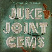 Vintage Trouble - Juke Joint Gems (2021)