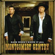 Montgomery Gentry - Back When I Knew It All (2008)