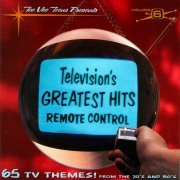 VA - Television's Greatest Hits Volume 6: Remote Control (1996)