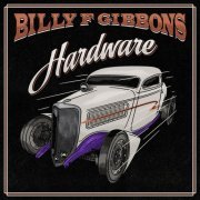 Billy F Gibbons - Hardware (2021) [Hi-Res]