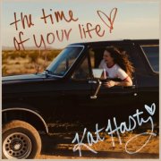 Kat Hasty - The Time of Your Life (2025)