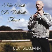 Olaf Sickmann - New Irish Tin Whistle Tunes (2020)