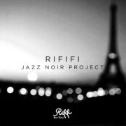 Jazz Noir Project - Rififi (2016)
