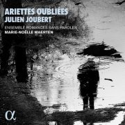 Marie-Noëlle Maerten, Ensemble Romances sans paroles and Julien Joubert - Joubert: Ariettes oubliées (2021) [Hi-Res]