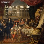 Chelys Consort of Viols - Les âges du monde: French Viol Consort Music through the Ages (2025) [Hi-Res]
