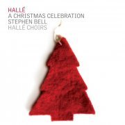 Hallé, Hallé Youth & Hallé Children’s Choirs, Stephen Bell - A Christmas Celebration (2016) [Hi-Res]