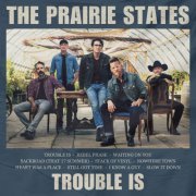 The Prairie States - Trouble Is (2024) Hi-Res