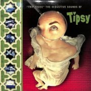 Tipsy - Trip Tease: The Seductive Sounds of Tipsy (1996) FLAC