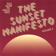 VA - Too Slow To Disco Neo: The Sunset Manifesto Volume 2 (2025)