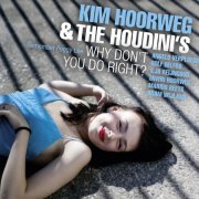 Kim Hoorweg & The Houdini's - Why Don't You Do Right? (2011) FLAC