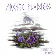 Arctic Flowers - Straight to the Hunter (2018)