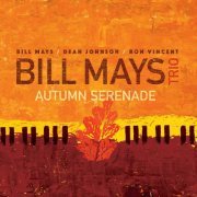 Bill Mays Trio - Autumn Serenade (2023) [Hi-Res]